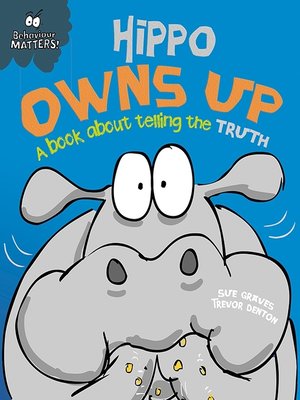 cover image of Hippo Owns Up--A book about telling the truth